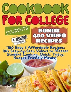 Cookbook for college students: "150 Easy & Affordable Recipes: 40+ Step-by-Step Videos to Master Student Cooking. Quick, Tasty, Budget-Friendly Meals!"