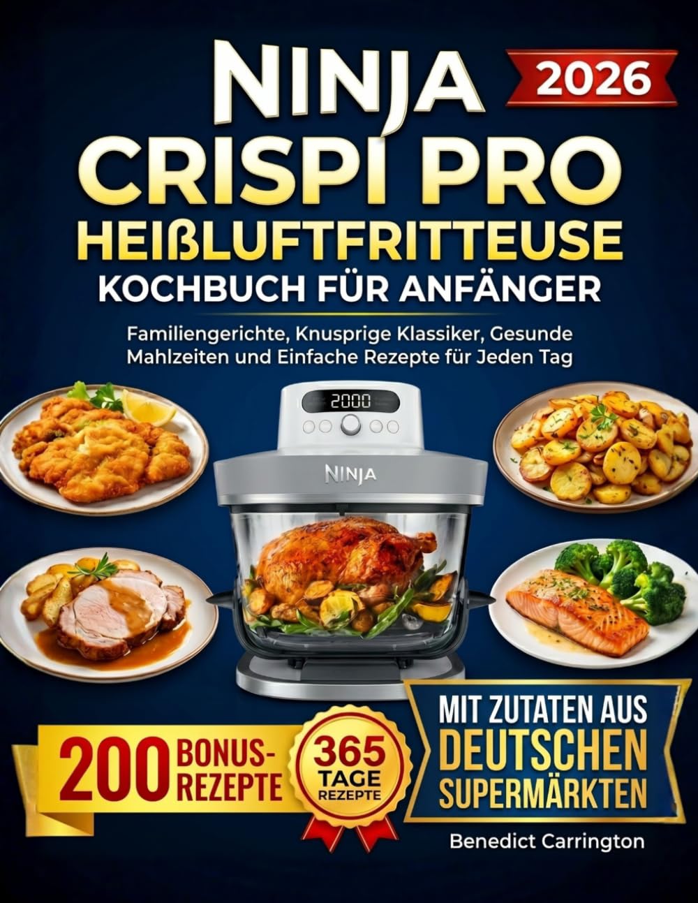 Ninja Crispi Pro Heißluftfritteuse Kochbuch Für Anfänger: Familiengerichte, Knusprige Klassiker, Gesunde Mahlzeiten und Einfache Rezepte für Jeden Tag