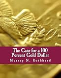 The Case for a 100 Percent Gold Dollar (Large Print Edition)