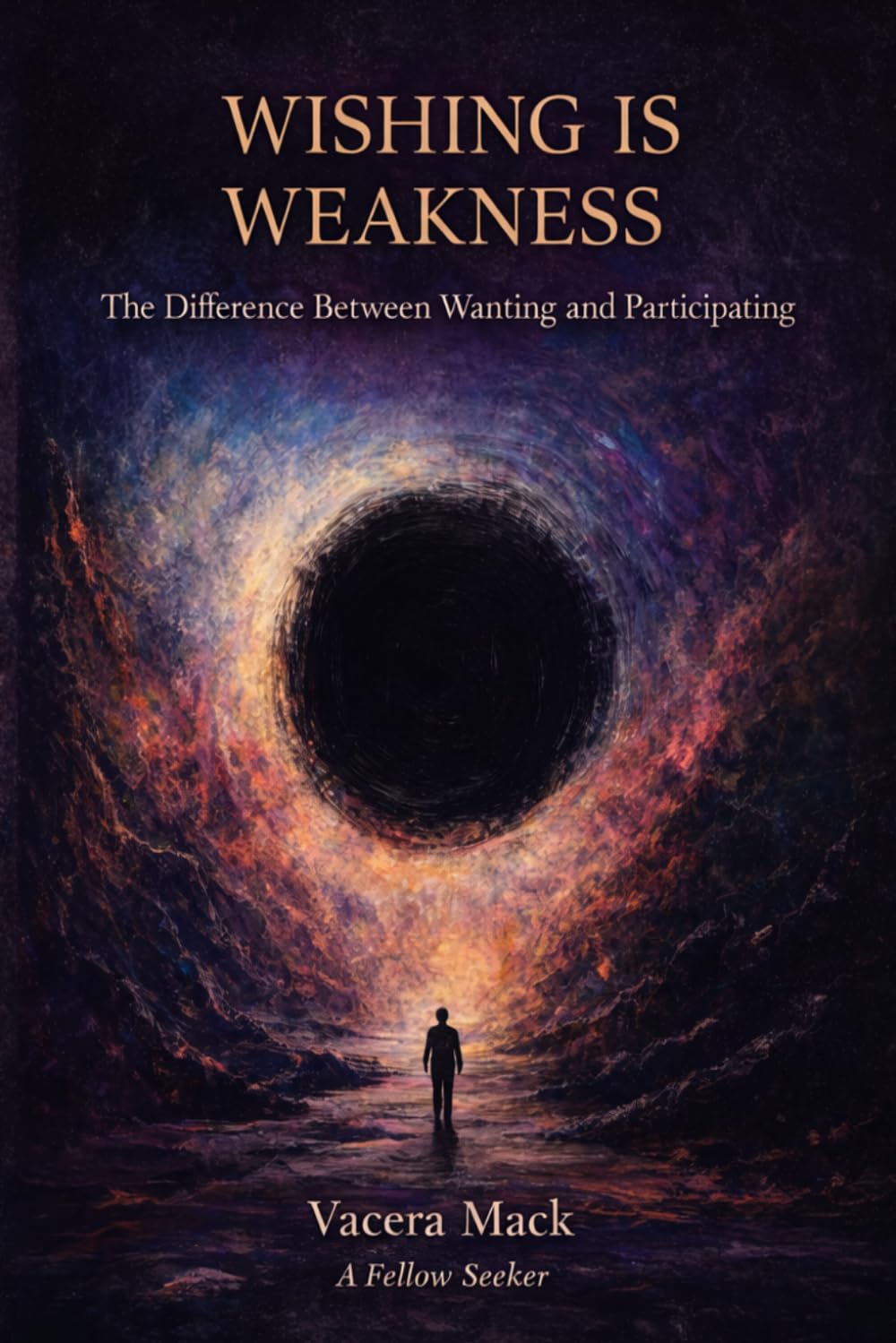 WISHING IS WEAKNESS: THE DIFFERENCE BETWEEN WANTING AND PARTICIPATING