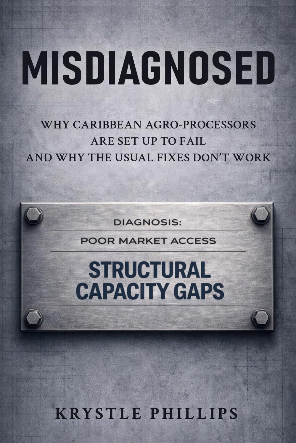 Misdiagnosed: Why Caribbean Agro-Processors Are Set Up to Fail and Why the Usual Fixes Don’t Work