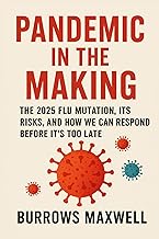 Pandemic in the Making : The 2025 Flu Mutation, Its Risks, and How We Can Respond Before It’s Too Late