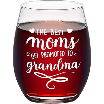 only the best moms get promoted to grandma wine glass