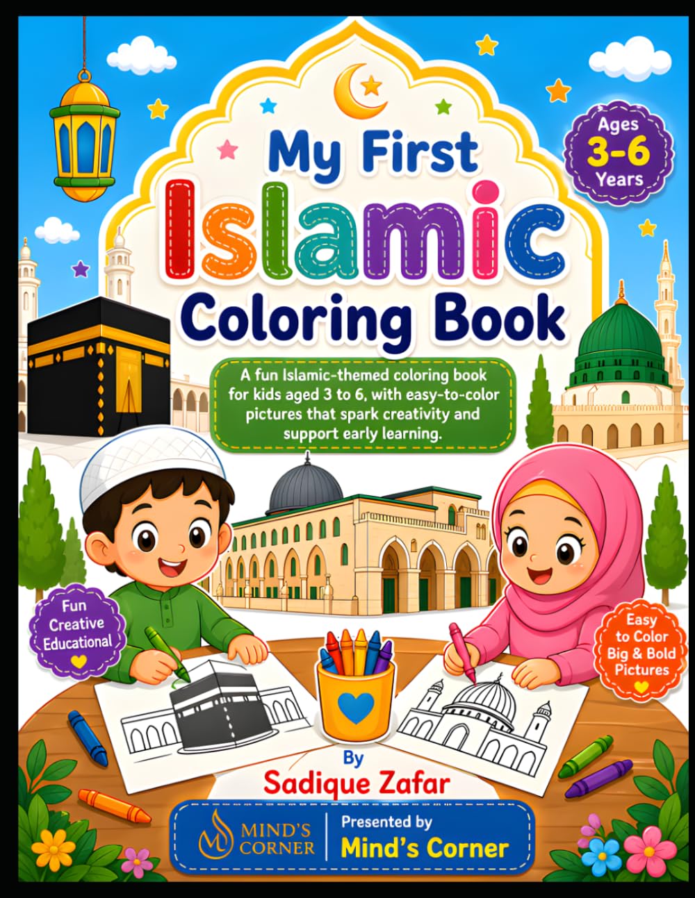 My First Islamic Coloring Book for Kids Ages 3-6: Fun and Easy Islamic Coloring Pages Featuring Mosques, Hajj, Ramadan, Crescent Moon, Arabic Words, ... Illustrations for Preschool Boys and Girls
