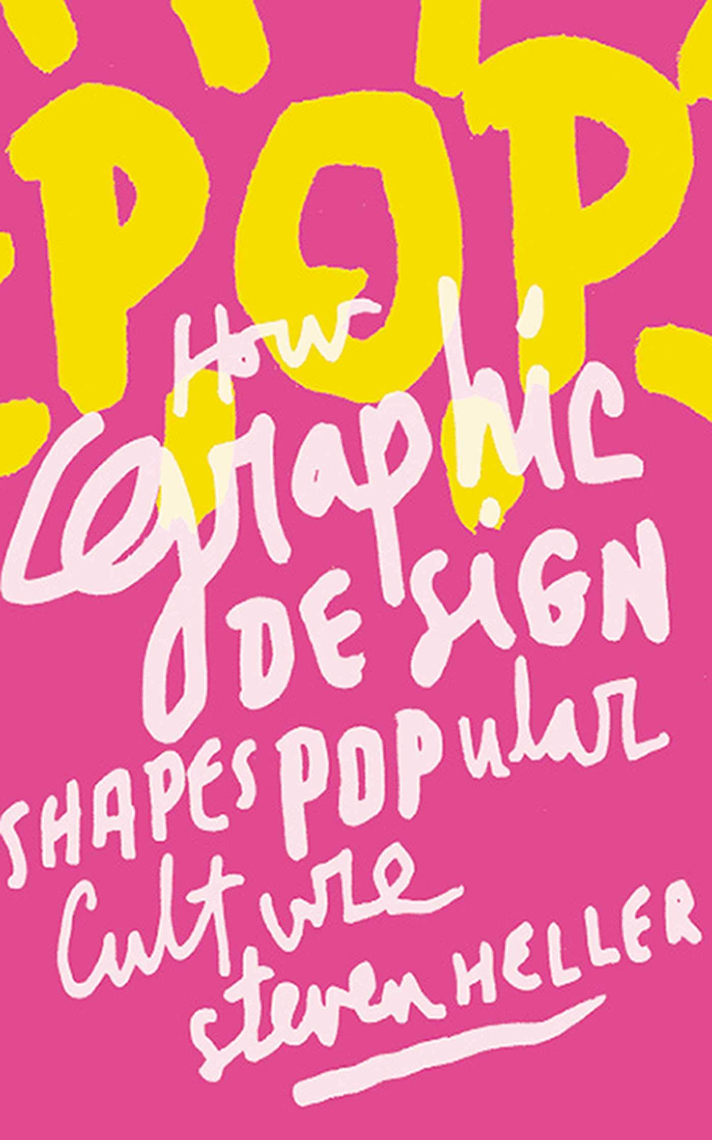 POP: How Graphic Design Shapes Popular Culture livre histoire du design graphique et de l'art