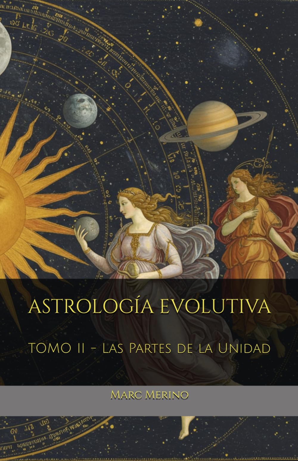 ASTROLOGÍA EVOLUTIVA: TOMO II - Las Partes de la Unidad