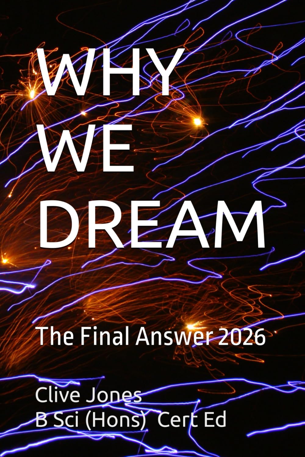 WHY WE DREAM: The Final Answer