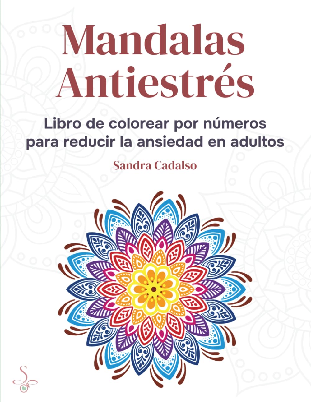 Mandalas antiestrés: Libro de colorear por números para reducir la ansiedad en adultos