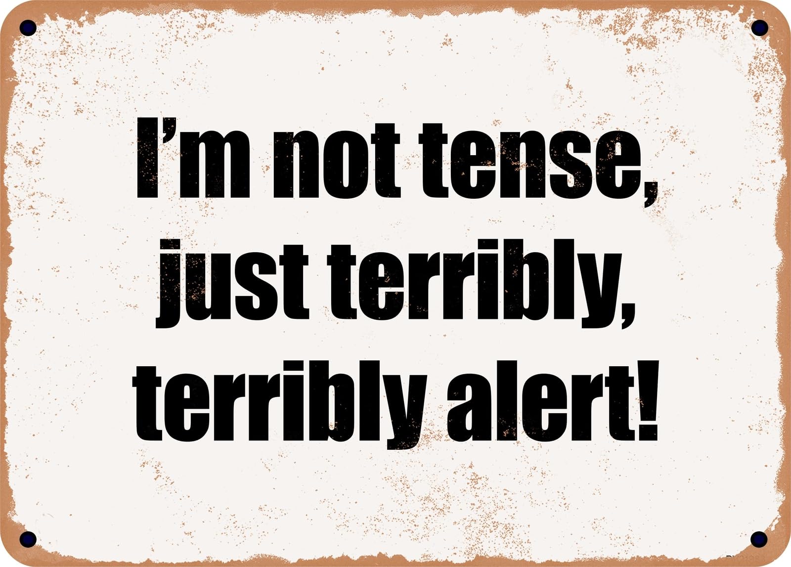 Miaomansenstore Metal Sign - I'm Not Tense, Just Terribly, Terribly Alert! Home Decor
