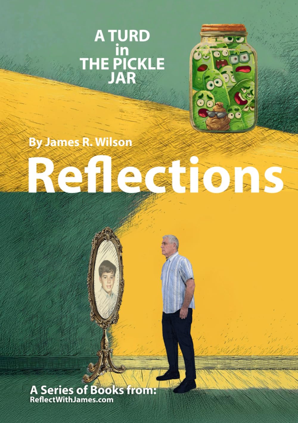 A TURD in THE PICKLE JAR: Reflections