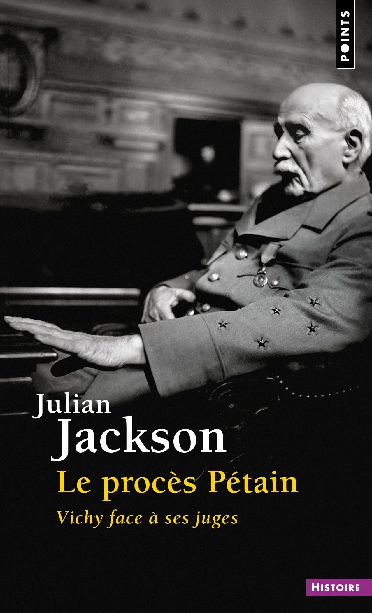 Le Procès Pétain: Vichy face à ses juges