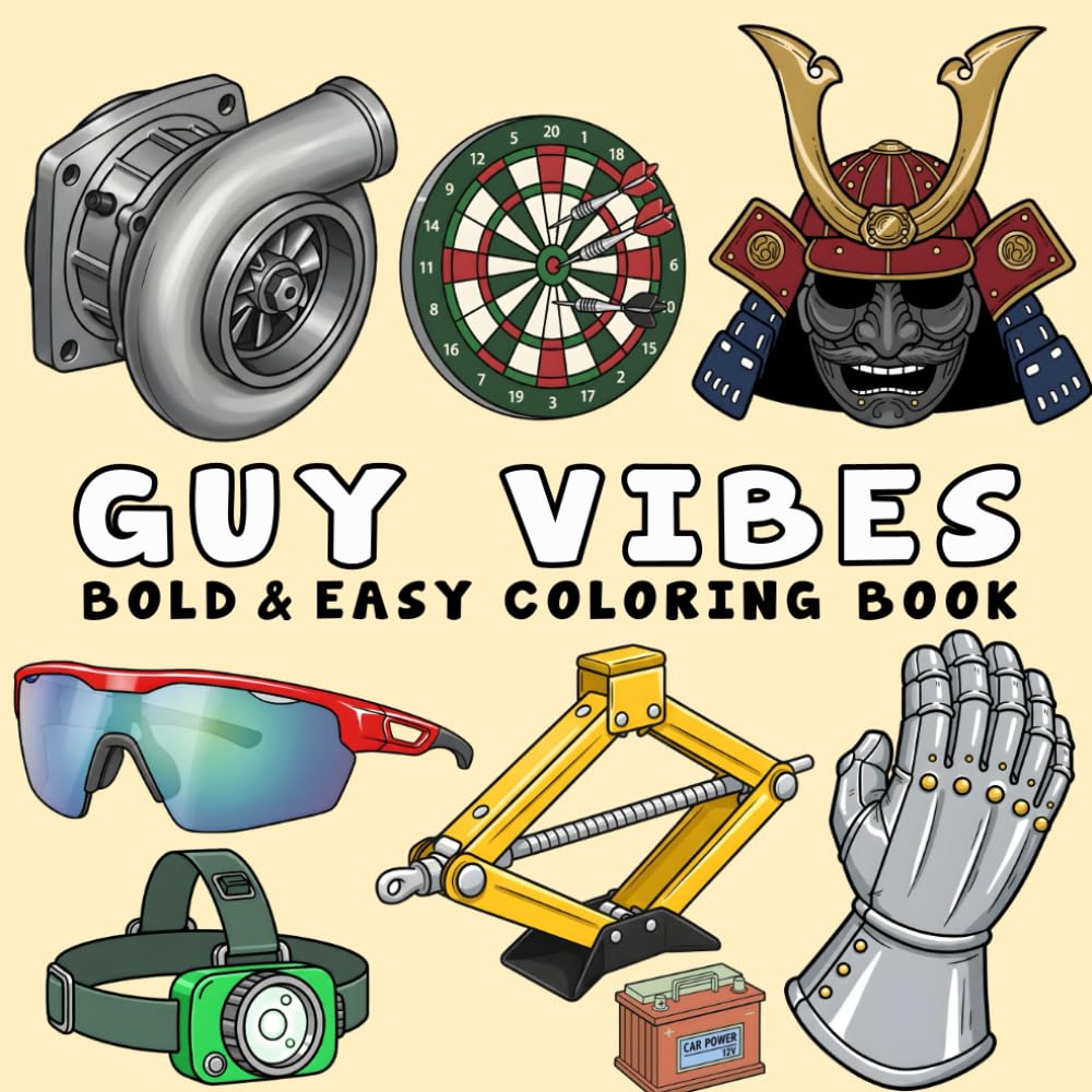 Guy Vibes: Coloring Book for Men and Boys, Bold and Easy Designs for Relaxation Featuring Cars, Sports, Construction Tools, and More