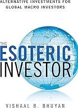 Esoteric Investor, The: Alternative Investments for Global Macro Investors