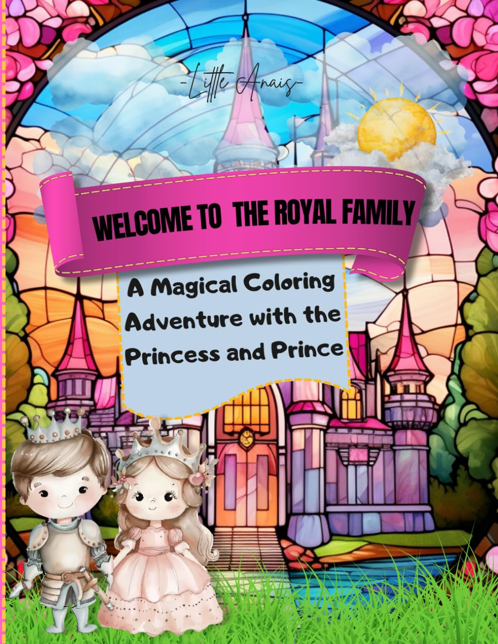 Welcome to the Royal Family: A Magical Coloring Adventure with the Princess and Prince