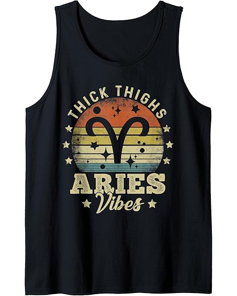 Thick Thighs Aries Vibes Aries Zodiac Sign Funny Men Women Tank Top