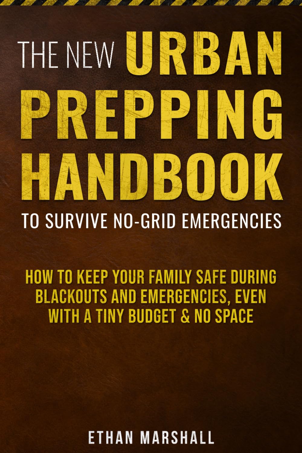 The New Urban Prepping Handbook to Survive No-Grid Emergencies: How to Keep Your Family Safe during Blackouts and Emergencies, even with a Tiny Budget & No Space | Includes DIY Survival Projects