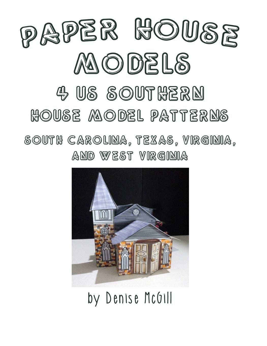 Paper House Models, 4 US Southern House Model Patterns; South Carolina, Texas, Virginia, West Virginia