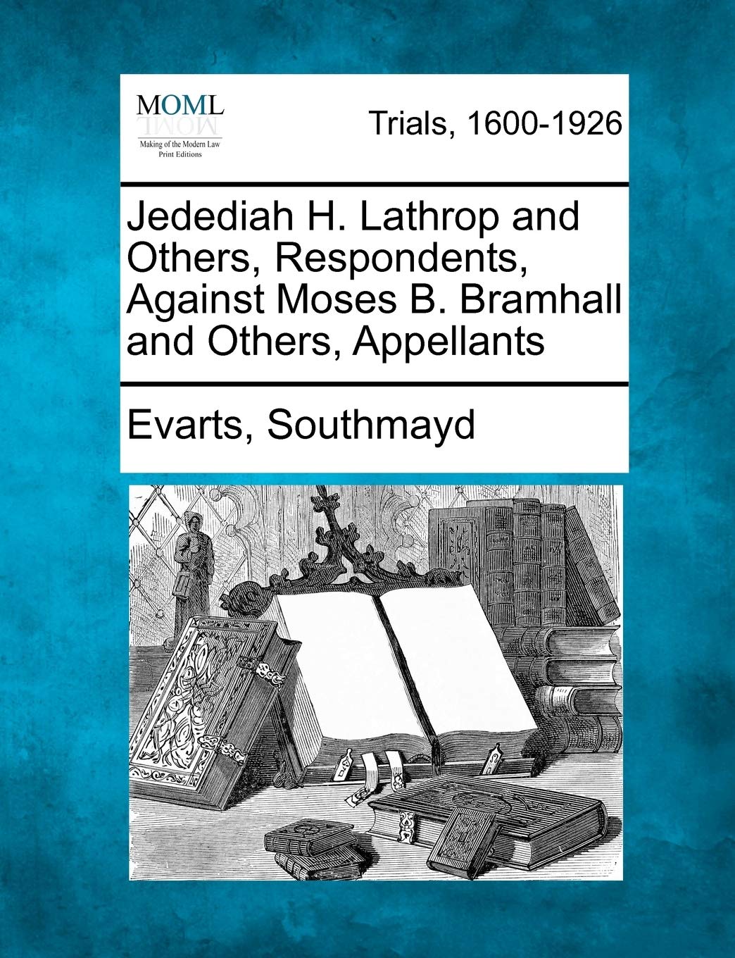 Jedediah H. Lathrop and Others, Respondents, Against Moses B. Bramhall and Others, Appellants