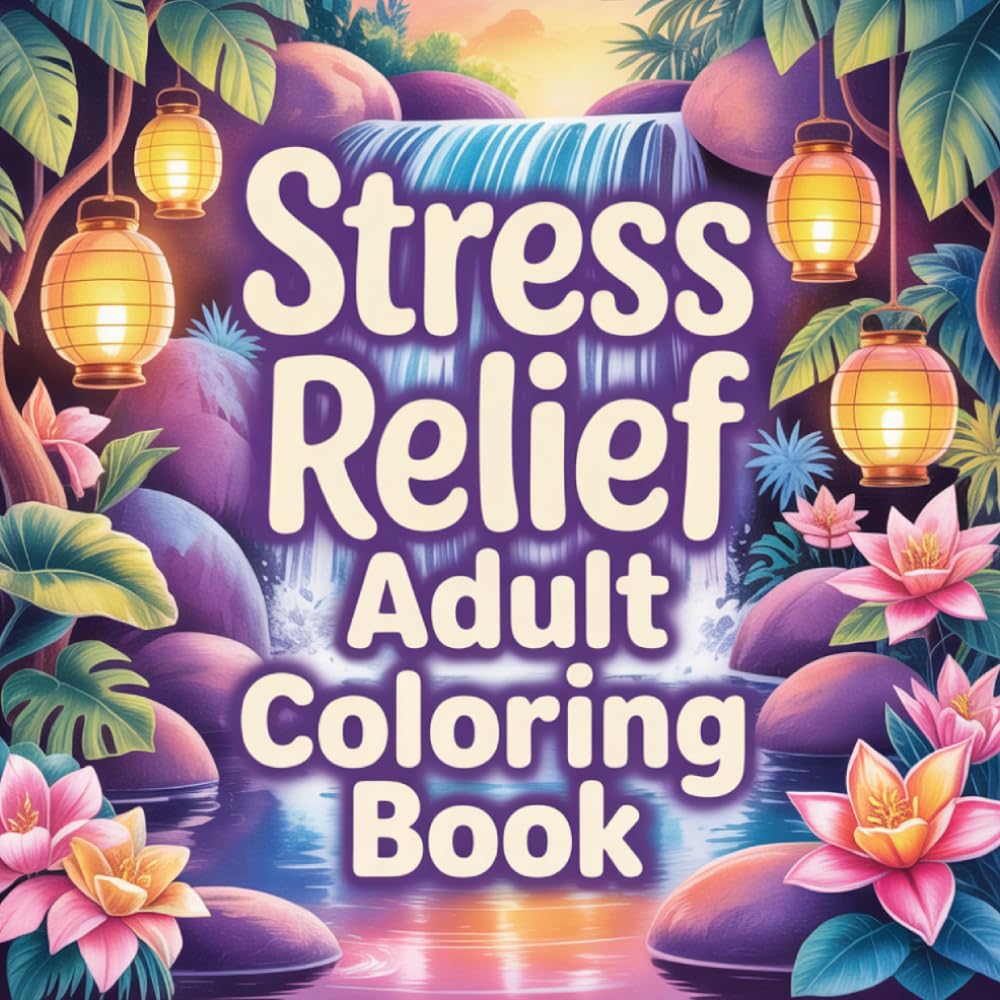 Stress Relief Adult Coloring Book: Your Personal Journey to Relaxation.