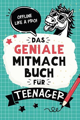 Das geniale Mitmachbuch für Teenager Mädchen &amp; Jungs: Offline like a Pro! Mit coolen Rätseln, Challenges, Spielen, Fun-Facts, Experimenten und vielem mehr