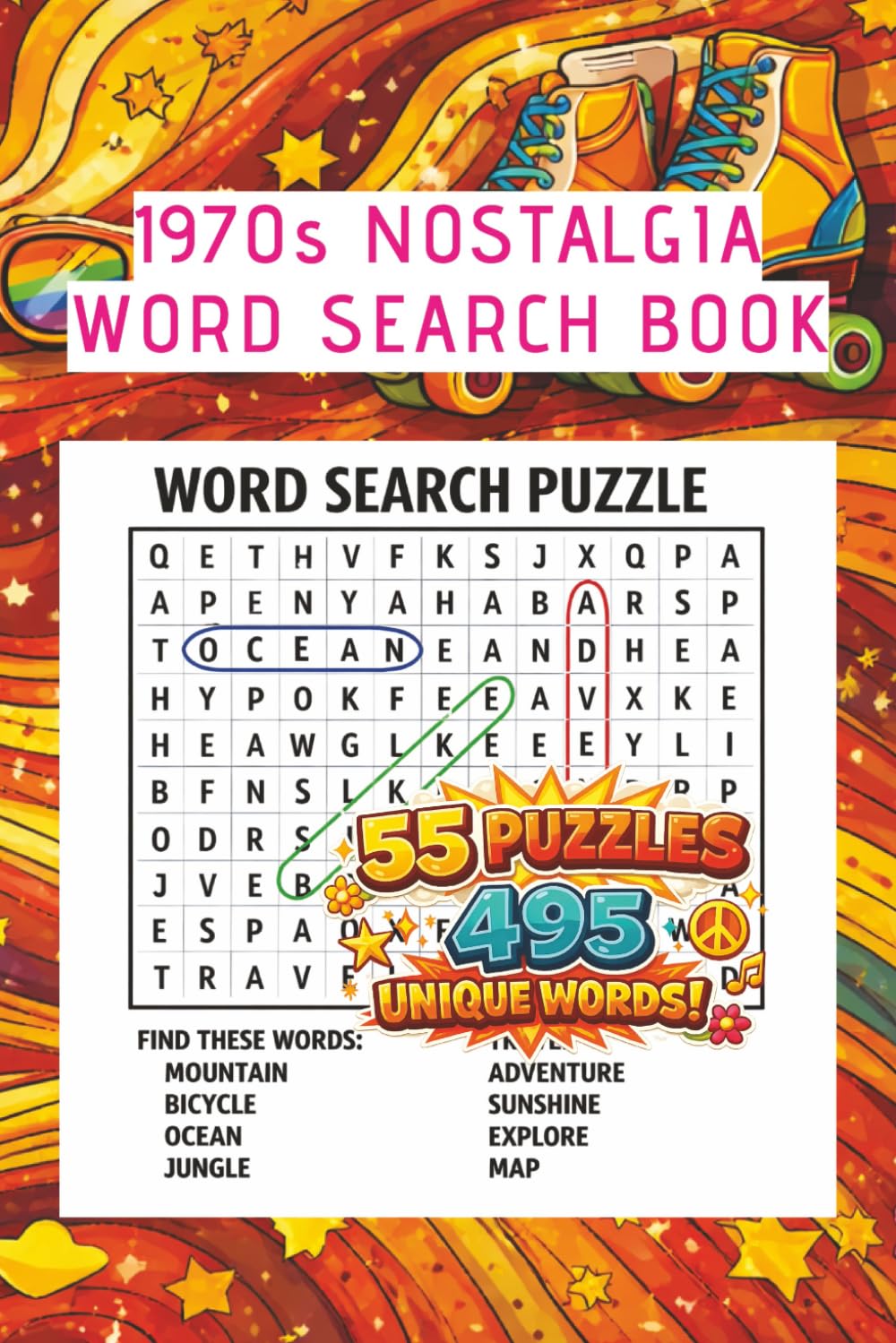 1970s Nostalgia Word Search Book: Retro Puzzles Inspired by Music, TV, Movies, Slang, and Historic Events for Adults and Seniors (Decades of Nostalgia Puzzle Series)