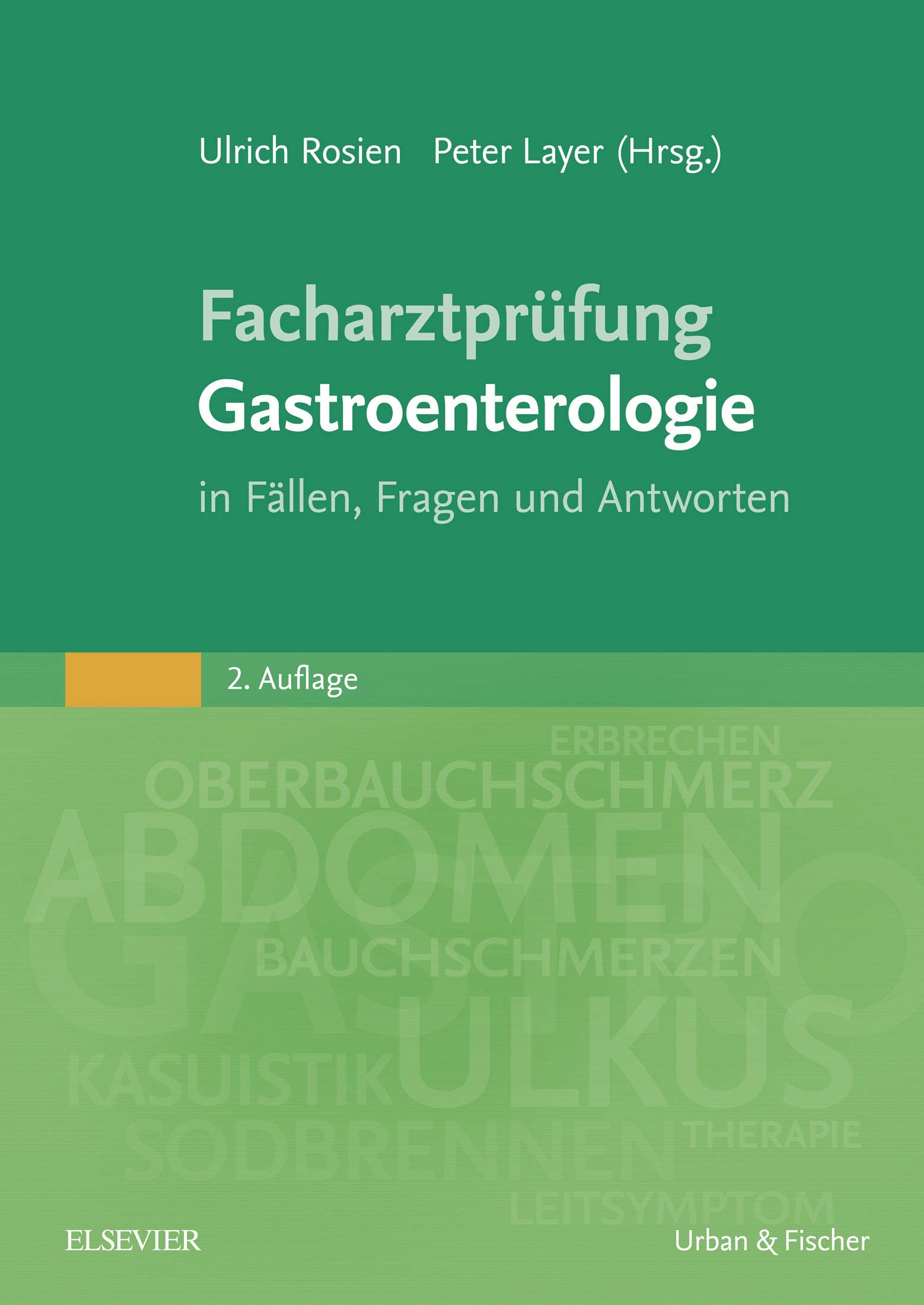 Facharztprüfung Gastroenterologie: in Fällen, Fragen und Antworten (MONOGRAPHIE - Fachbuch - Urban & Fischer-Verlag)