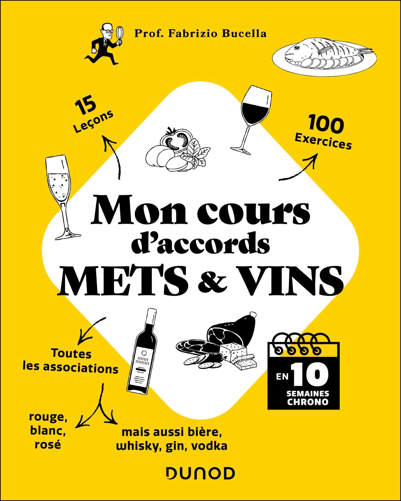 Mon cours d'accords mets et vins: En 10 semaines chrono