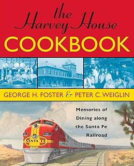 The Harvey House Cookbook: Memories of Dining Along the Santa Fe Railroad-Wow! eBook