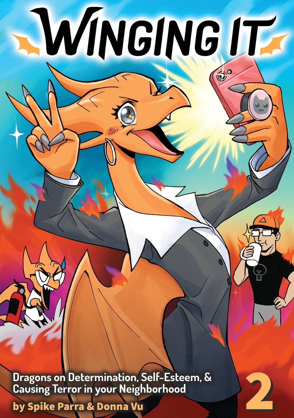 Winging It: Dragons On Determination, Self-esteem, & Causing Terror In Your Neighborhood (Funny Dragon Series Vol.2) (Part Time Dragons)