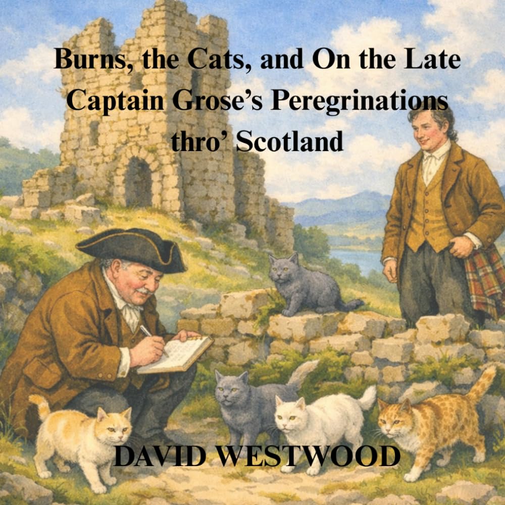 Burns, the Cats, and On the Late Captain Grose’s Peregrinations thro’ Scotland (Robert Burns for children)