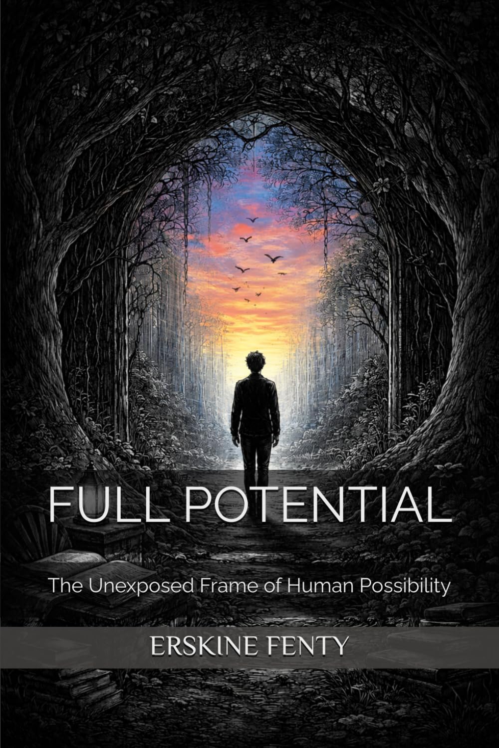FULL POTENTIAL: The Unexposed Frame of Human Possibility