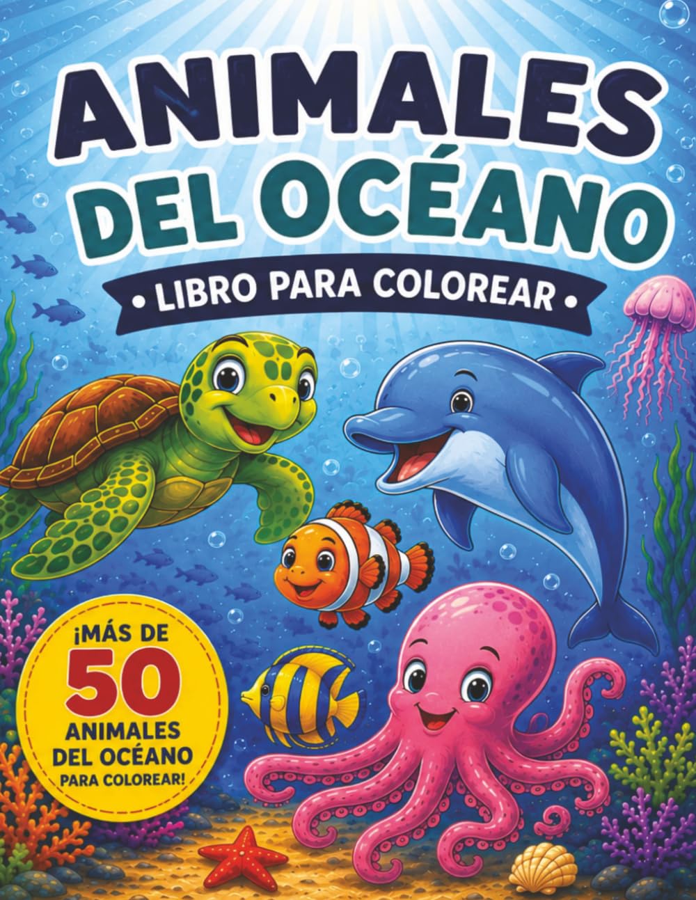 Animales del Océano: Libro Para Colorear con Más de 50 Animales del Océano para Niños de 4 a 8 Años