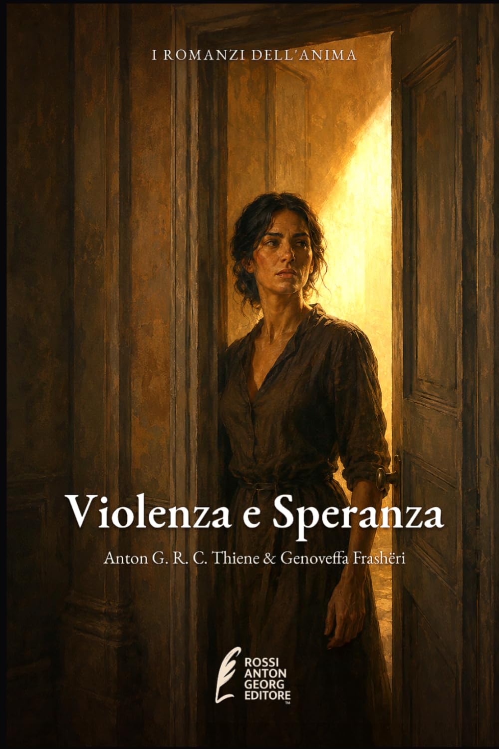 Violenza e Speranza (I Romanzi dell'Anima)