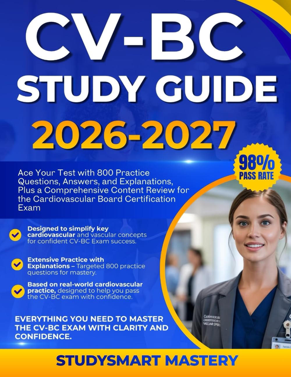 CV-BC STUDY GUIDE 2026-2027: Ace Your Test with 800 Practice Questions, Answers, and Explanations, Plus a Comprehensive Content Review for the Cardiovascular Board Certification Exam