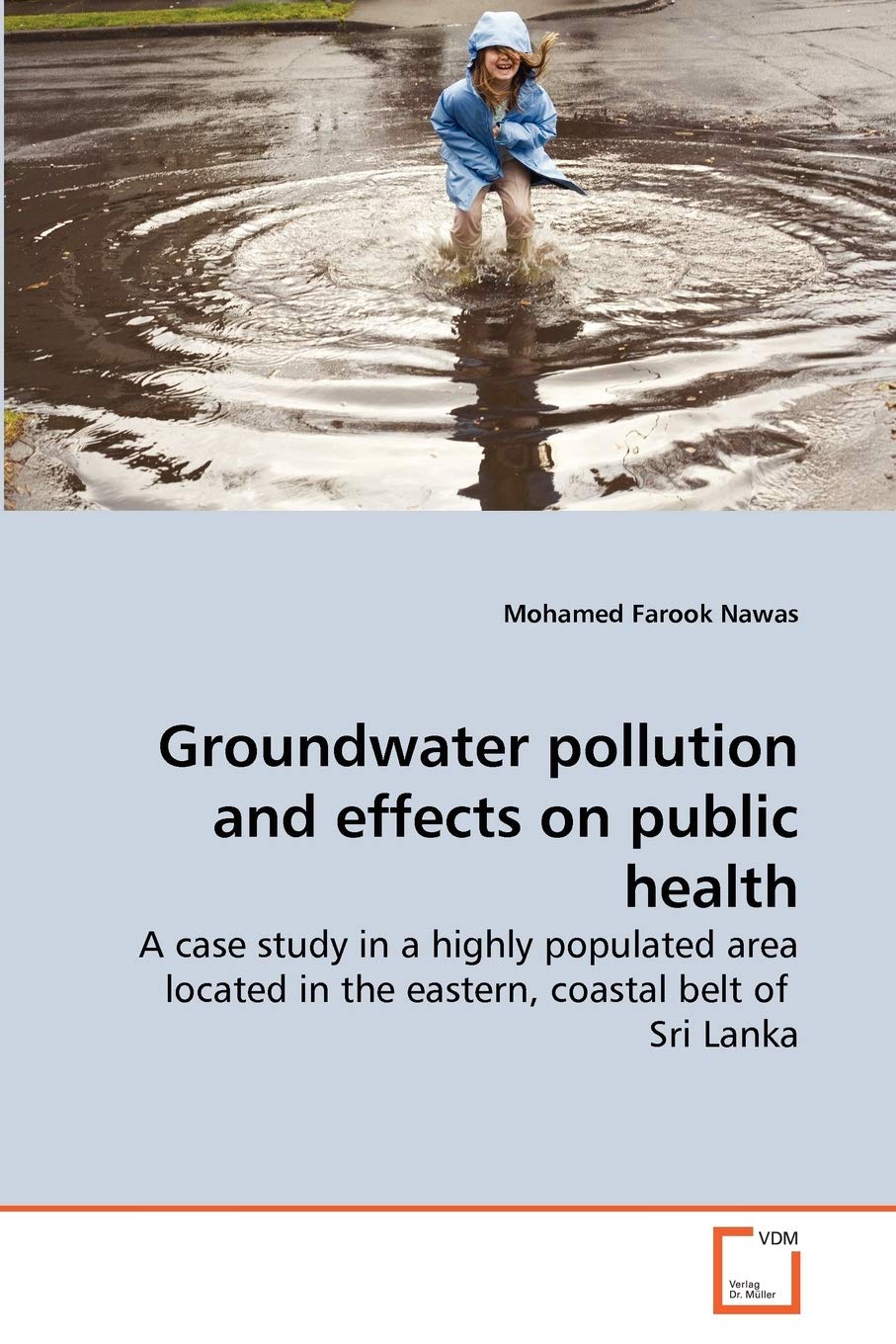 Groundwater pollution and effects on public health: A case study in a highly populated area located in the eastern, coastal belt of Sri Lanka