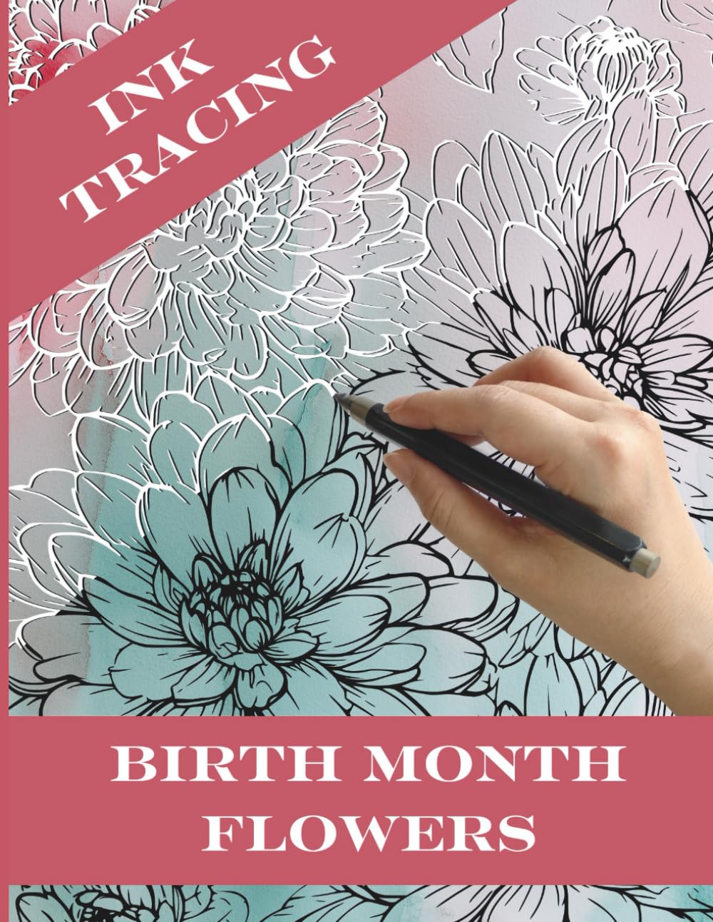 Birth Flower Ink Tracing Book for Adults: Relaxing Botanical Tracing & Coloring Pages with Soft Watercolors | Mindful Pen Art for Stress Relief & Calm