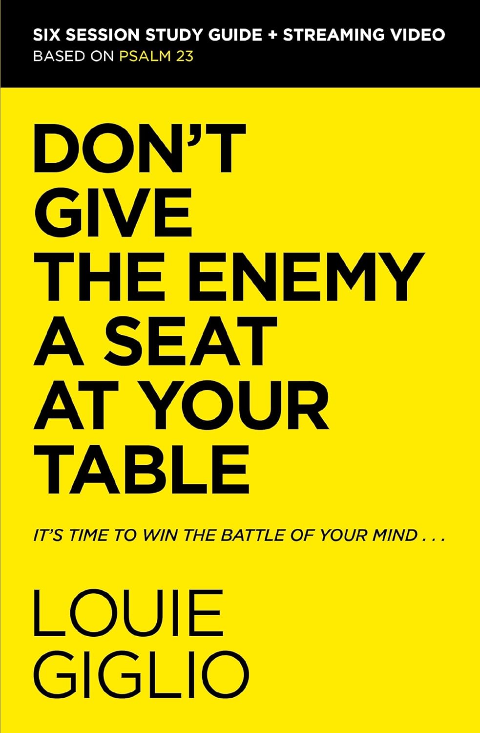 Don’t Give the Enemy a Seat at Your Table Bible Study Guide plus Streaming Video: It’s Time to Win the Battle of Your Mind