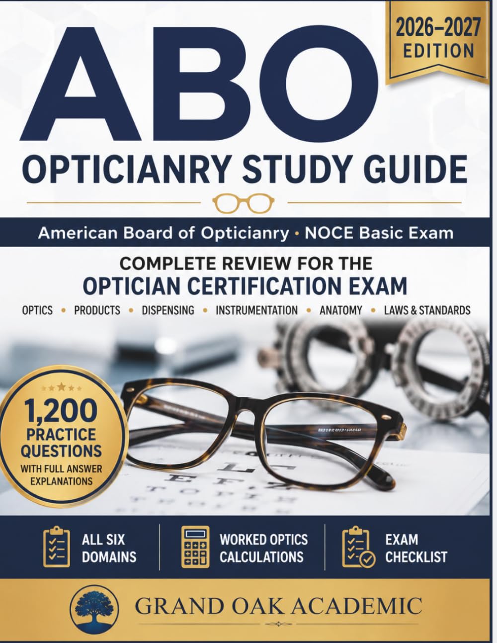ABO Opticianry Study Guide 2026–2027 Edition: 1,200 Practice Questions with Full Answer Explanations