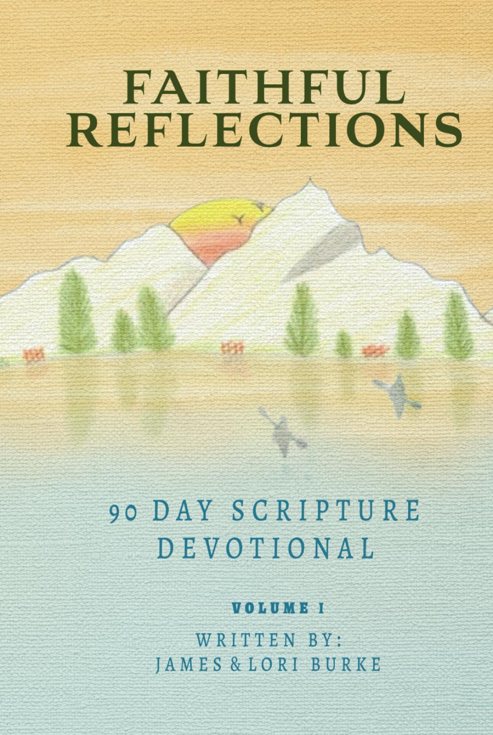 Faithful Reflections: A 90 Day Scripture Devotional