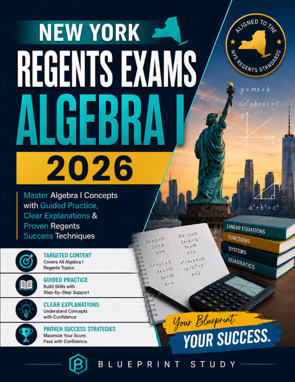 New York Regents Exams Algebra I 2026: Master Algebra I Concepts with Guided Practice, Clear Explanations & Proven Regents Success Techniques