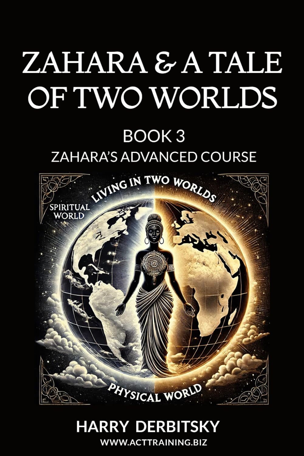 ZAHARA & A TALE OF TWO WORLDS: BOOK 3
