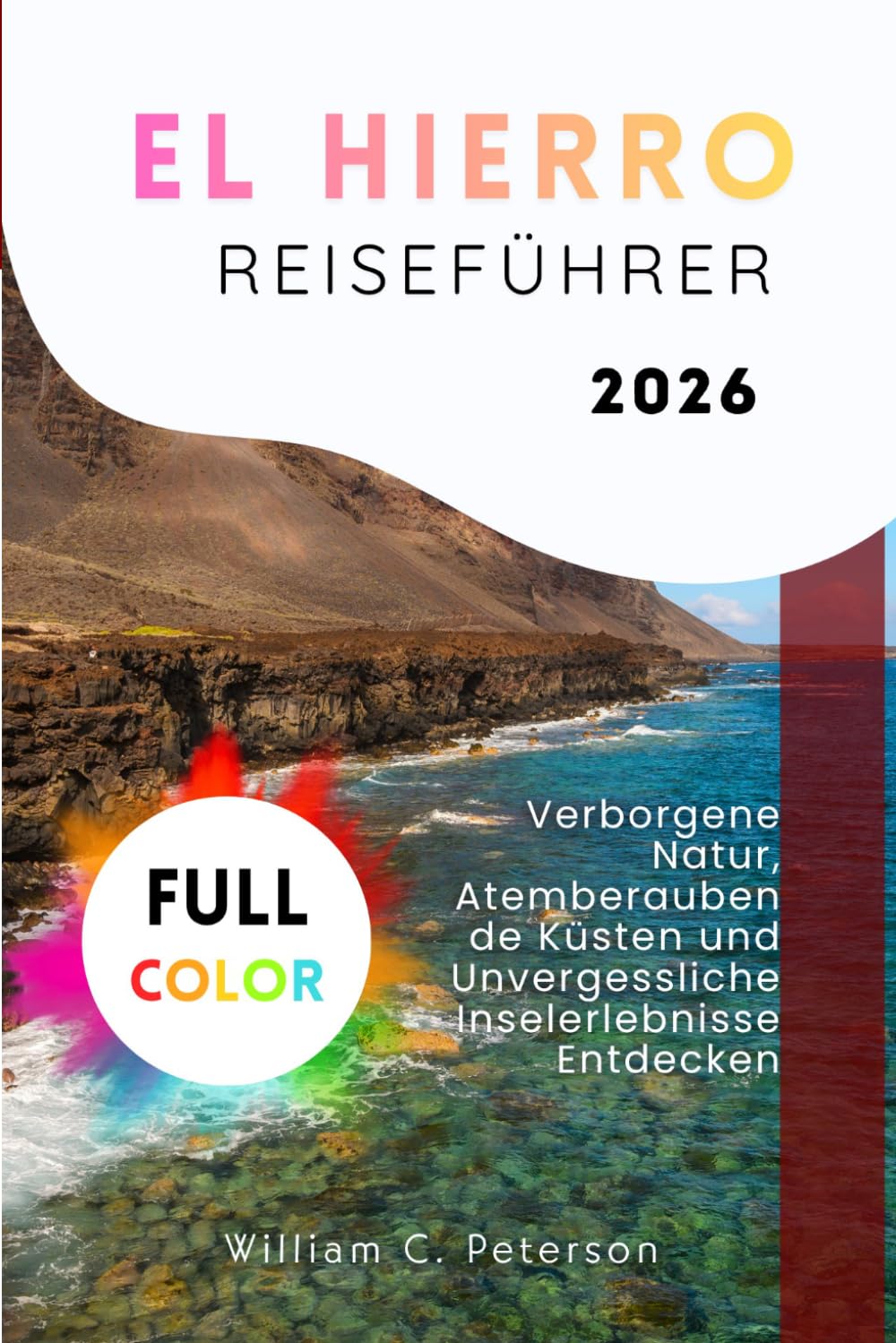 El Hierro Reiseführer 2026: Verborgene Natur, Atemberaubende Küsten und Unvergessliche Inselerlebnisse Entdecken