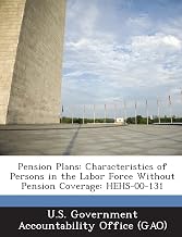 Pension Plans: Characteristics of Persons in the Labor Force Without Pension Coverage: Hehs-00-131