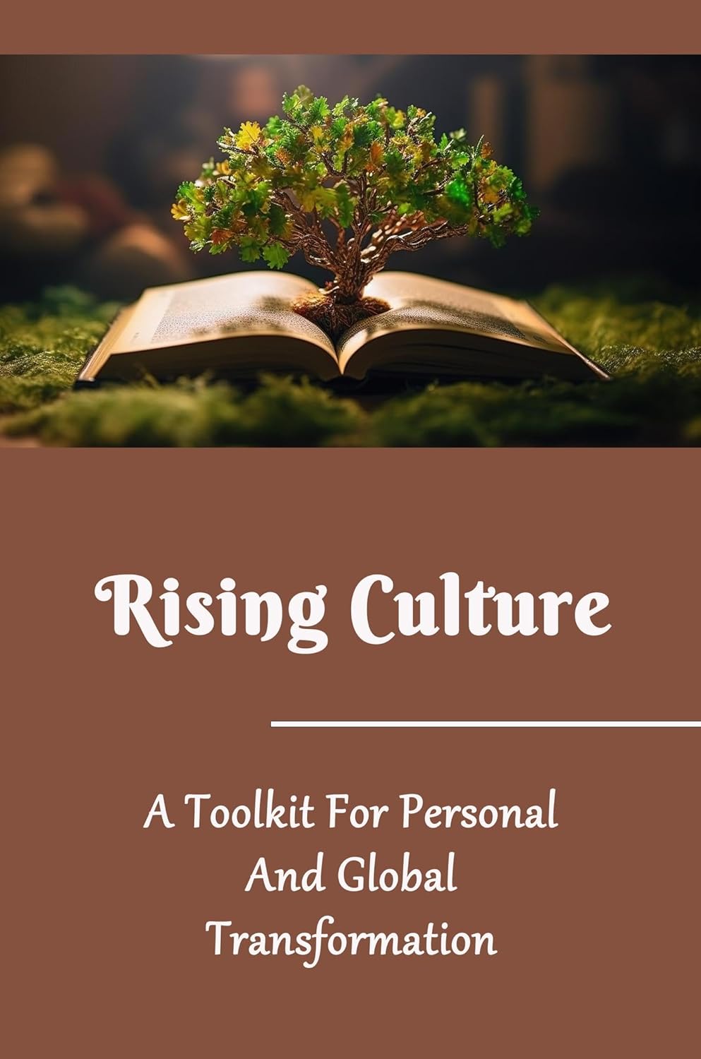 Rising Culture A Toolkit For Personal And Global Transformation eBook Rising Culture A Toolkit For Personal And Global Transformation eBook