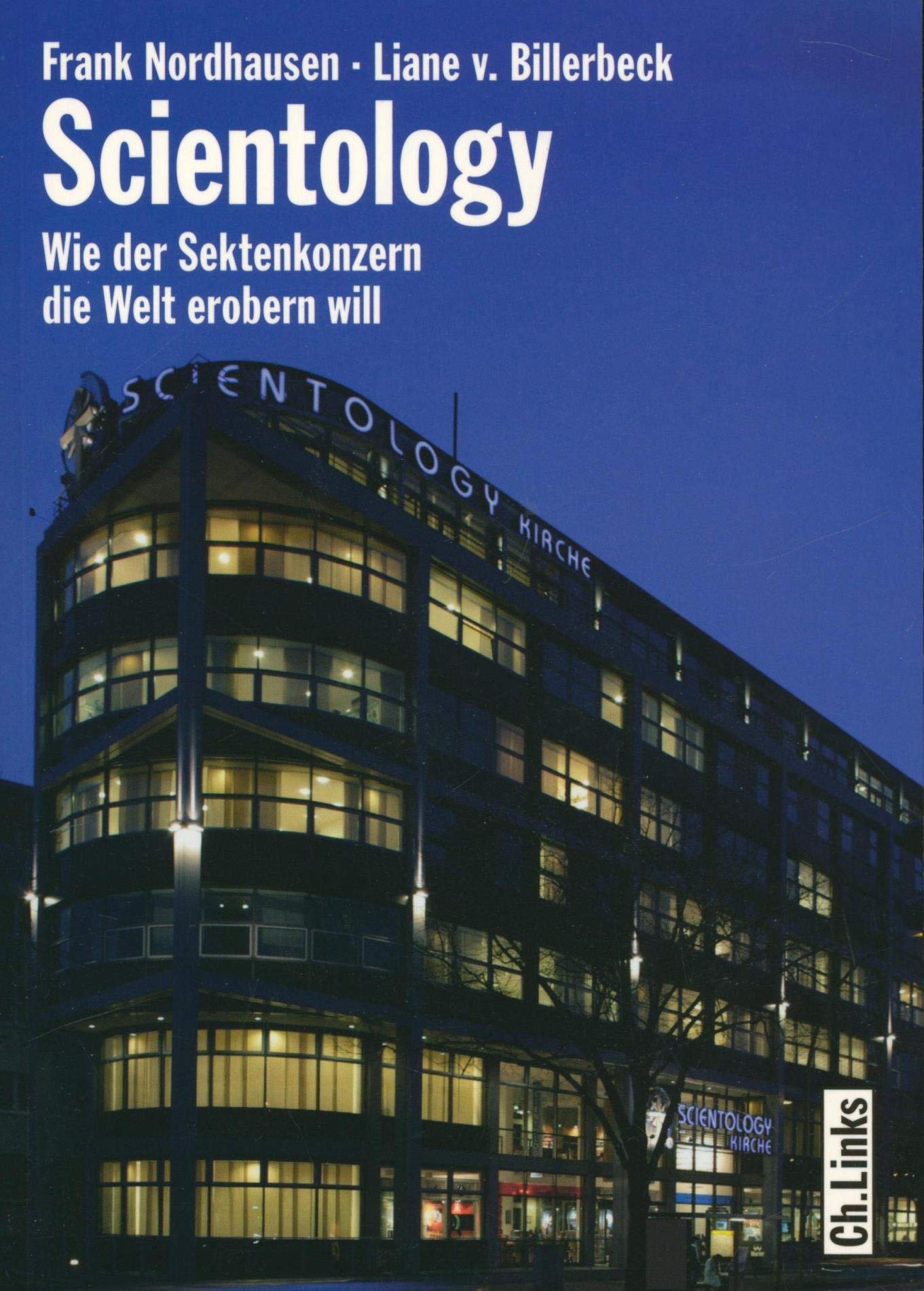 Ch. Links Verlag Buch Scientology: Wie der Sekten-Konzern die Welt erobern will