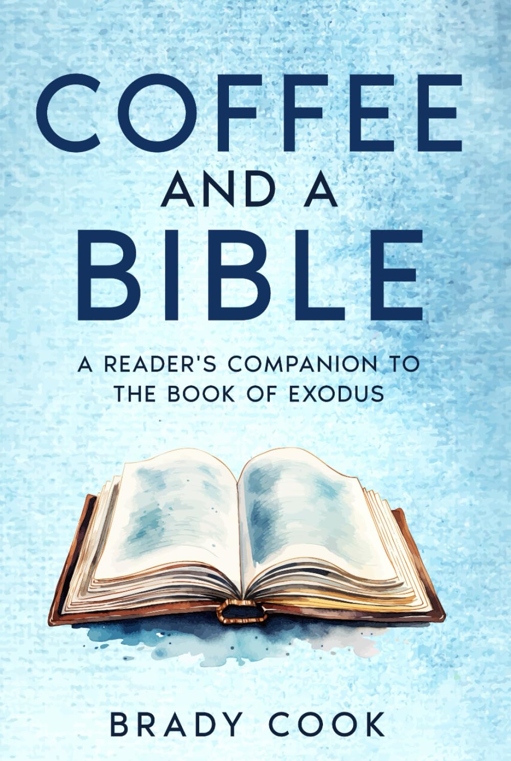 Coffee and a Bible: A Reader's Companion to the Book of Exodus (The Bible Companion Series)