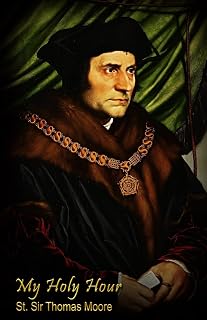 My Holy Hour - St. Sir Thomas Moore: A Devotional Prayer Journal (Saints in the Church)