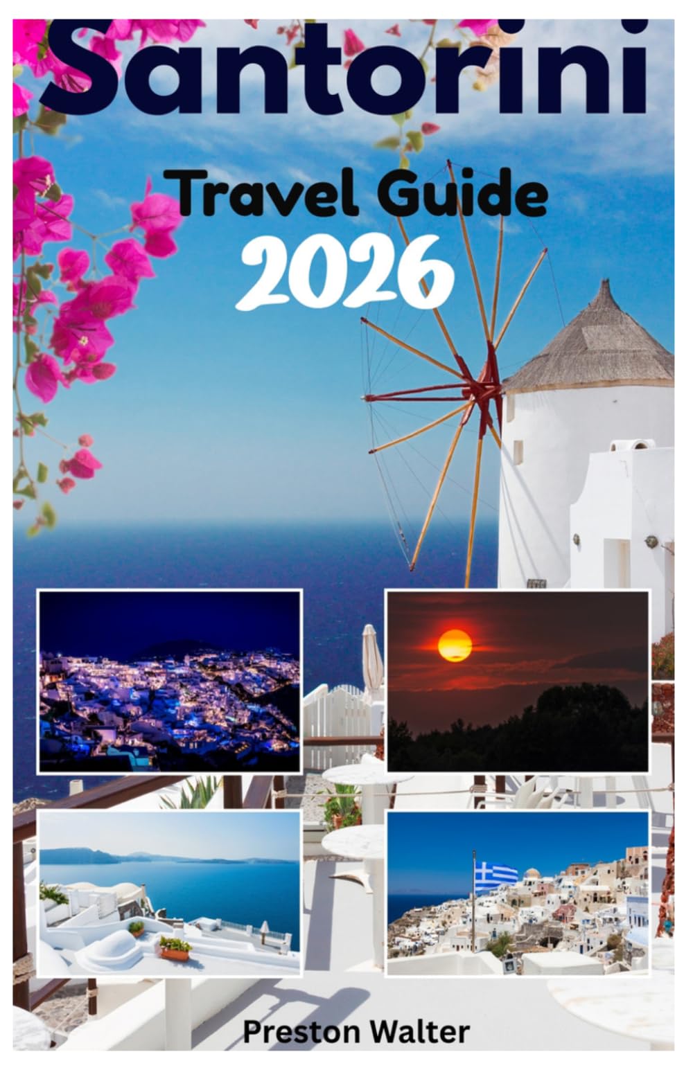 Santorini Travel Guide 2026: Sightseeing, Iconic Caldera Views, Unforgettable Sunsets, Unique Volcanic Beaches, Wine Tasting in the Sunset Capital of Greece
