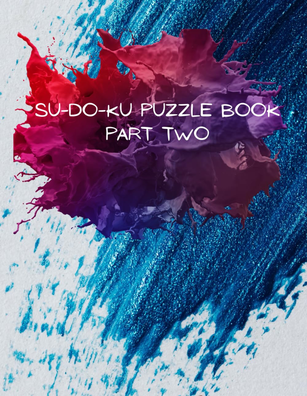 SUDOKU PUZZLE BOOK: PART 2 FUN & CHALLENGING PUZZLES WITH SOLUTIONS!
