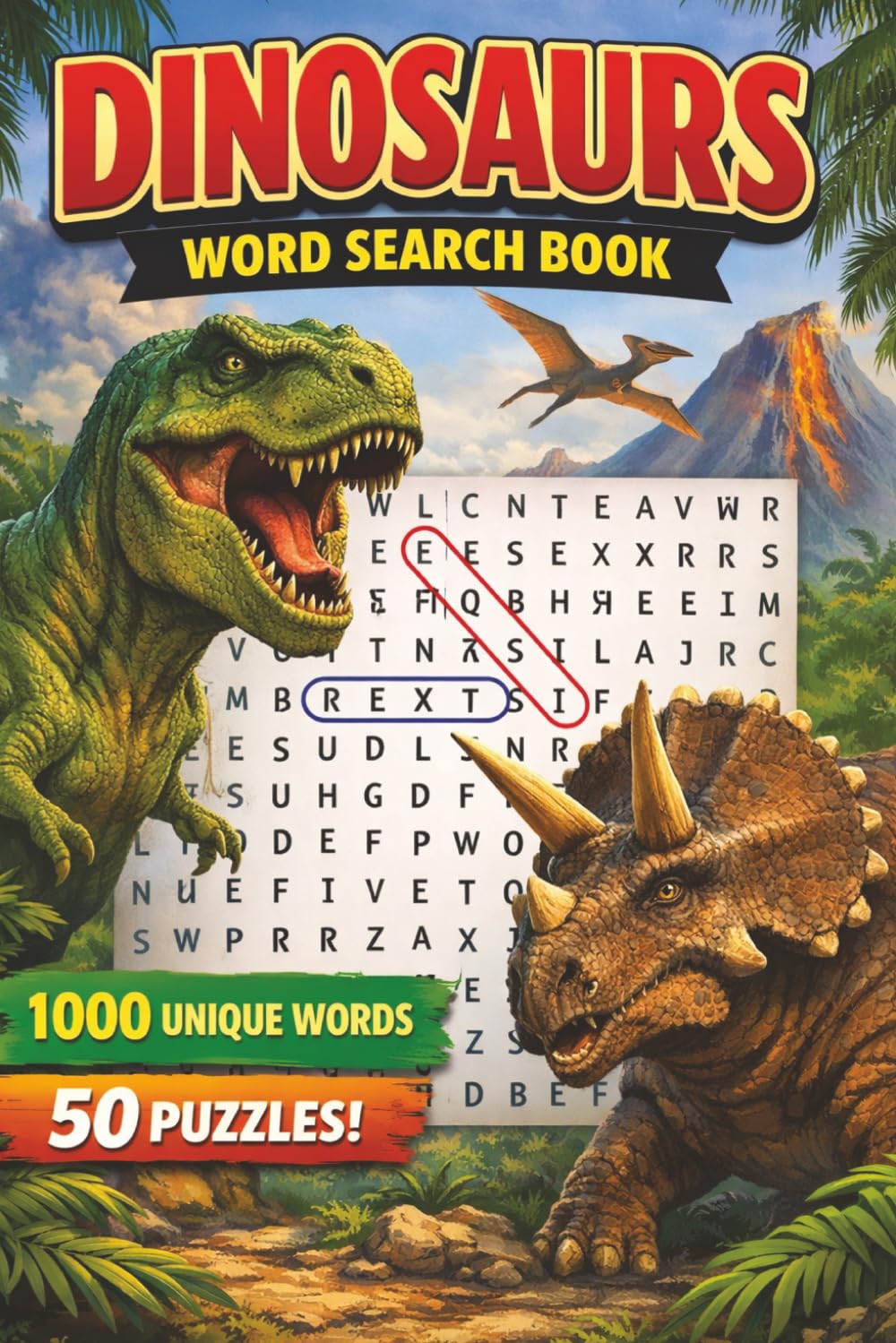Dinosaur Word Search: Find 1000 Prehistoric Words Featuring Dinosaurs, Fossils, and Ancient Creatures